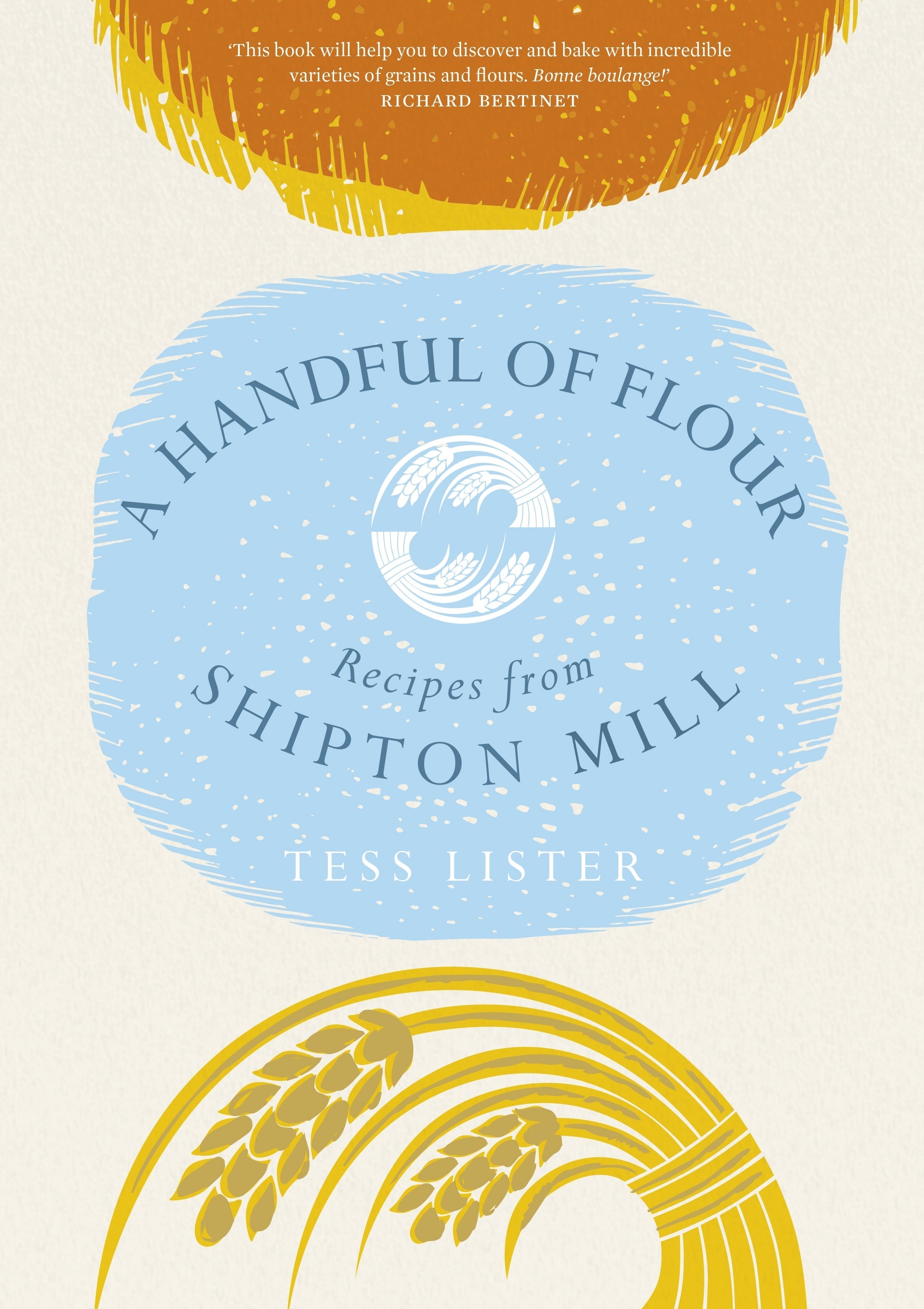 A Handful of Flour - Recipes from Shipton Mill